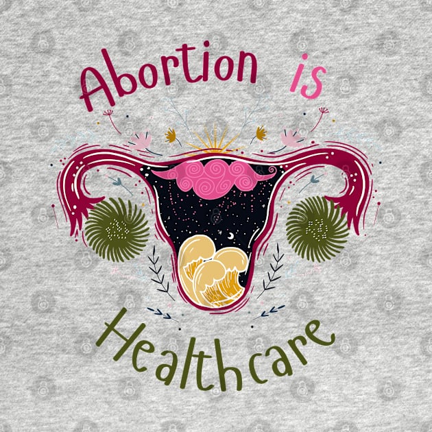 Abortion is Healthcare by Myartstor 